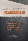 When Parents Are Incarcerated: Interdisciplinary Research and Interventions to Support Children (APA Bronfenbrenner Series on the Ecology of Human Development)