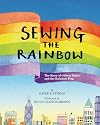 Sewing the Rainbow: A Story About Gilbert Baker