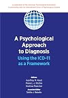 A Psychological Approach to Diagnosis: Using the ICD-11 as a Framework