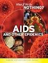 AIDS and Other Epidemics (What If We Do Nothing?)