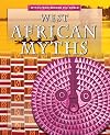 West African Myths (Myths from Around the World)