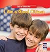 I Am a Good Citizen (Kids of Character)
