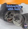 Subtracting With Seals (Animal Math)