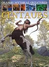 Centaurs (Graphic Mythical Creatures)