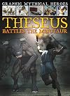Theseus Battles the Minotaur (Graphic Mythical Heroes)