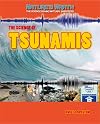 The Science of Tsunamis (Nature's Wrath: The Science Behind Natural Disasters)