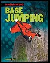 Base Jumping (Incredibly Insane Sports)