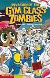 Invasion of the Gym Class Zombies: School Zombies (Graphic Sparks)