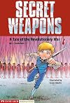 Secret Weapons: A Tale of the Revolutionary War (Historical Fiction)