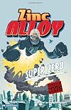 Super Zero: Zinc Alloy (Graphic Sparks)