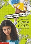 Friends Forever?: The Complicated Life of Claudia Cristina Cortez