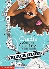 Beach Blues: The Complicated Life of Claudia Cristina Cortez
