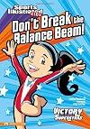 Don't Break the Balance Beam! (Sports Illustrated Kids Victory School Superstars)