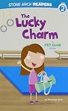 The Lucky Charm: A Pet Club Story