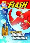 Trickster's Bubble Trouble (The Flash)