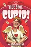 Nice Shot, Cupid!