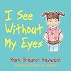 I See Without My Eyes