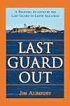 Last Guard Out: A Riveting Account by the Last Guard to Leave Alcatraz