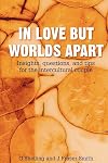 In Love But Worlds Apart: Insights, questions, and tips for the intercultural couple