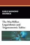 The MacMillan Logarithmic and Trigonometric Tables