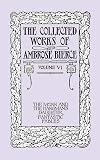 The Collected Works of Ambrose Bierce, Vol. 6: The Monk and the Hangman's Daughter; Fantastic Fables