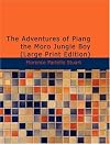 The adventures of Piang, the Moro jungle boy; a book for young and old