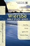 The Wiersbe Bible Study Series: 2 Kings & 2 Chronicles: Standing Firmly Against the World's Tides