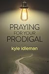 Praying for Your Prodigal