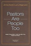 Pastors Are People Too: What They Won't Tell You but You Need to Know (PastorServe Series)