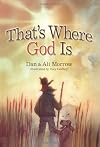 That's Where God Is