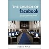 The Church of Facebook: How the Hyperconnected Are Redefining Community