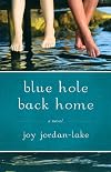 Blue Hole Back Home: A Novel