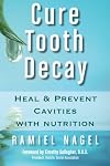 Cure Tooth Decay: Heal and Prevent Cavities with Nutrition