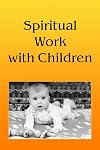 Spiritual Work with Children