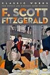 F. Scott Fitzgerald: Classic Works