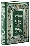 A Treasury of Irish Fairy and Folk Tales (Barnes & Noble Leatherbound Classic Collection)