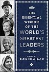 The Essential Wisdom of the World's Greatest Leaders