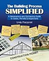 The Building Process Simplified: A Homeowners and Contractors Guide to Codes, Permits, and Inspections