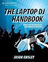 The Laptop DJ Handbook: Setups and Techniques of the Modern Performer