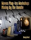 Waves Plug-Ins Workshop: Mixing by the Bundle