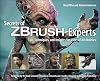 Secrets of Zbrush Experts: Tips, Techniques, and Insights for Users of All Abilities