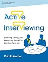 Active Interviewing: Branding, Selling, and Presenting Yourself to Win Your Next Job
