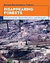 Disappearing forests : deforestation, desertification, and drought