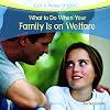 What to Do When Your Family is on Welfare (Let's Work It Out)