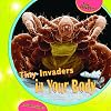 Tiny Invaders in Your Body