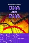 DNA and RNA (Understanding Genetics)