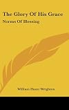 The Glory Of His Grace: Norms Of Blessing