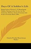 Days Of A Soldier's Life: Being Letters Written C. P. Beauchamp Walker, During Active Service In The Crimean, Chinese, Austro-Prussian And Franco-German Wars (1894)