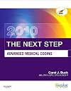The Next Step, Advanced Medical Coding 2010 Edition, 1e
