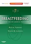 Breastfeeding: A Guide for the Medical Professional (Expert Consult - Online and Print) (Breastfeeding (Lawrence))